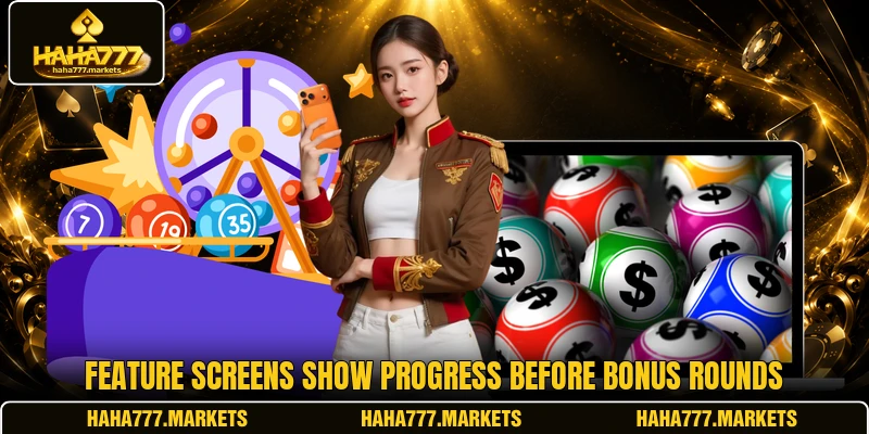 Feature screens show progress before bonus rounds