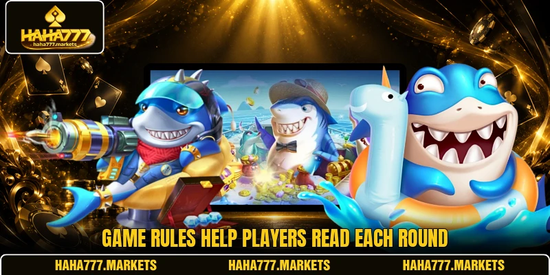 Game rules help players read each round Game rules help players read each round