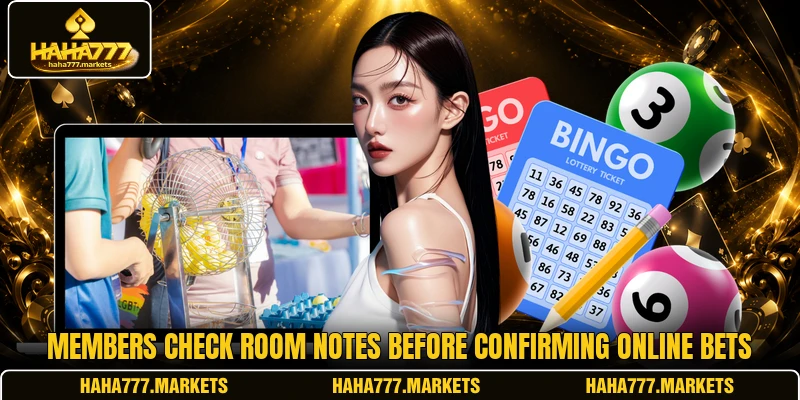 Members check room notes before confirming online bets