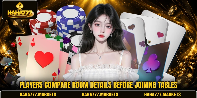 Players compare room details before joining tables