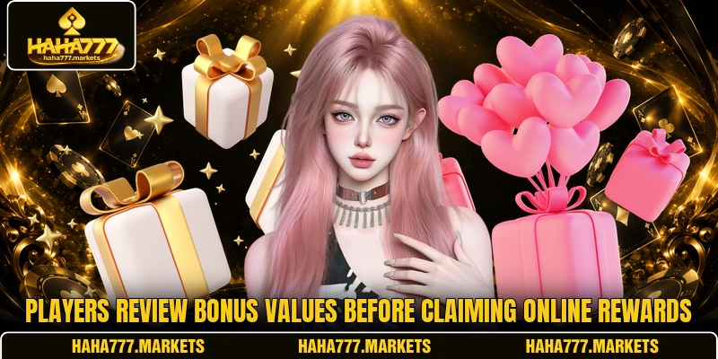 Players review bonus values before claiming online rewards