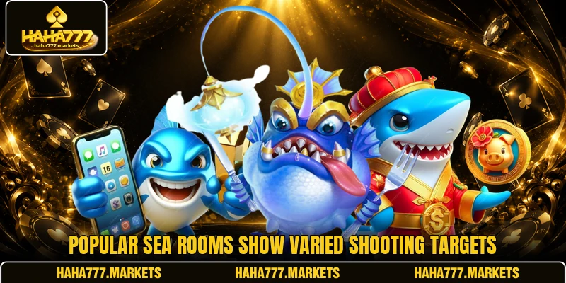 Popular sea rooms show varied shooting targets