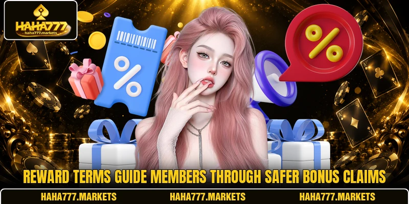 Reward terms guide members through safer bonus claims