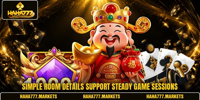 Simple room details support steady game sessions