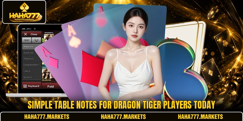 Simple table notes for Dragon Tiger players today