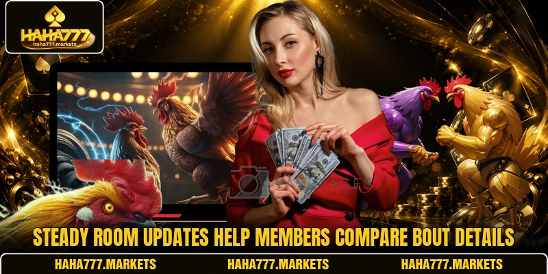 Steady room updates help members compare bout details