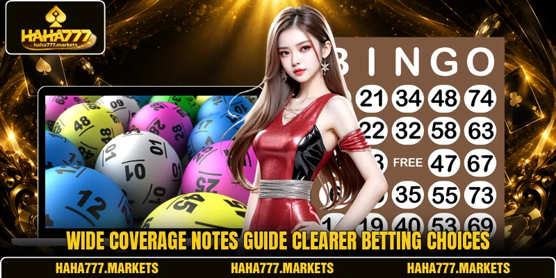 Wide coverage notes guide clearer betting choices Wide coverage notes guide clearer betting choices
